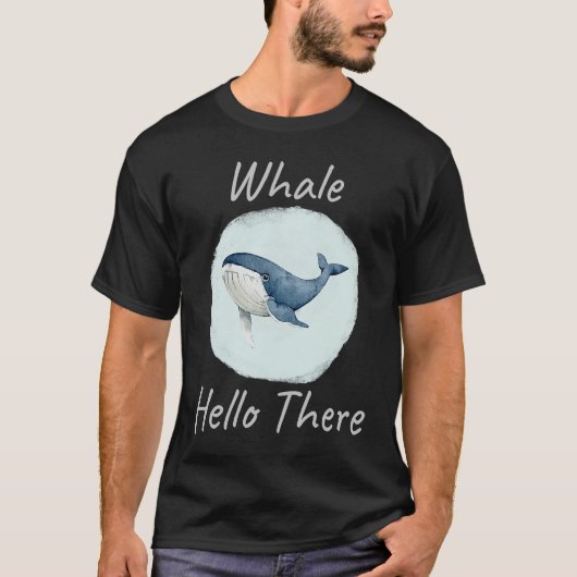 Whale Hello There Funny Whale Pun  u2013 Blue Whal Tシャツ (正面)