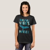 Whale vibes matter blue whale watching cetacean tシャツ (正面フル)