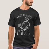 Whale Watching Easily Distracted by Sprouts Tシャツ (正面)