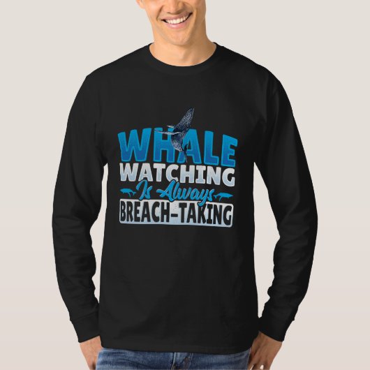 Whale Watching is always Breach Taking Tシャツ (正面)