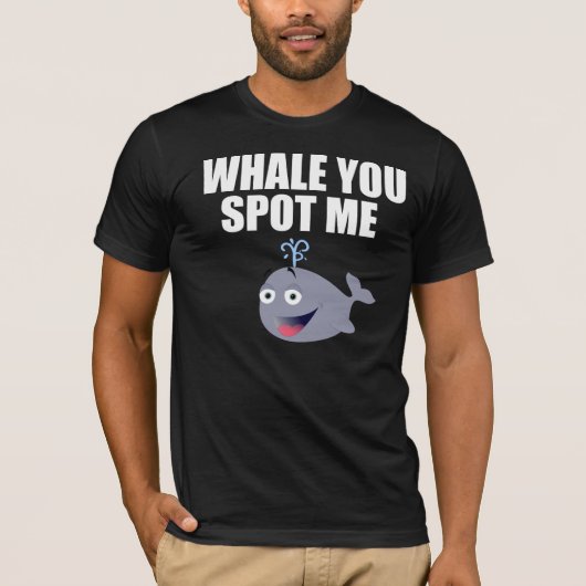 Whale You Spot Me Tシャツ (正面)