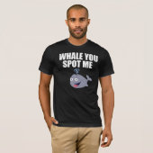 Whale You Spot Me Tシャツ (正面フル)