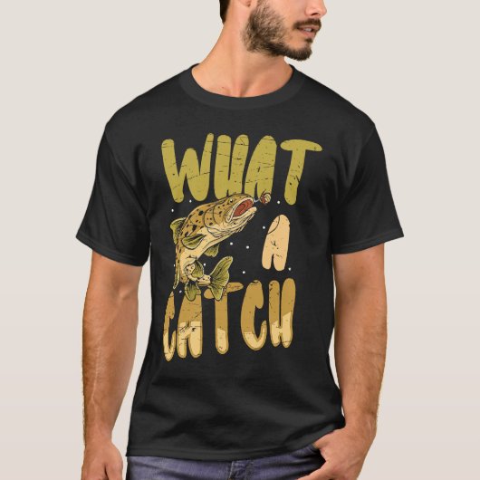 what a catch angler fishing saying Father's Day ou Tシャツ (正面)
