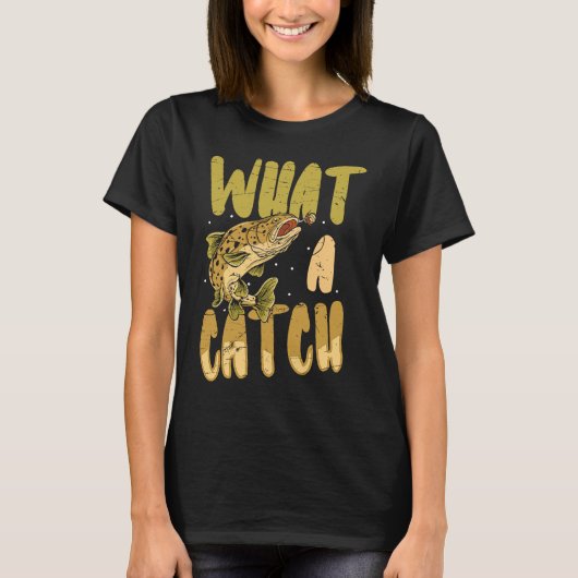 what a catch angler fishing saying Father's Day ou Tシャツ (正面)
