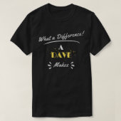 What A Difference A Dave Makes Funny Saying Tシャツ (デザイン正面)