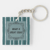 What a Great Idea! - Keychain キーホルダー (裏面)