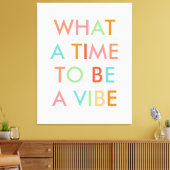 What a time to a Vibe やる気を起こさせる引用文 キャンバスプリント (インサイチュ (リビング))