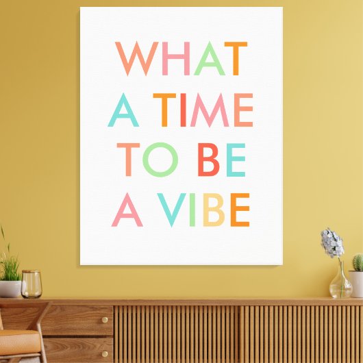 What a time to a Vibe やる気を起こさせる引用文 キャンバスプリント (インサイチュ (リビング))