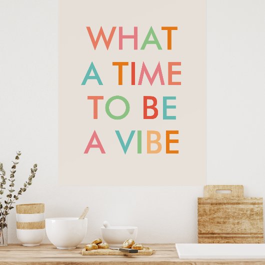 What a time to a Vibe やる気を起こさせる引用文・ポスター ポスター (キッチン)
