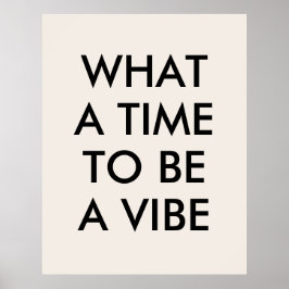 What a time to a Vibe やる気を起こさせる引用文・ポスター ポスター