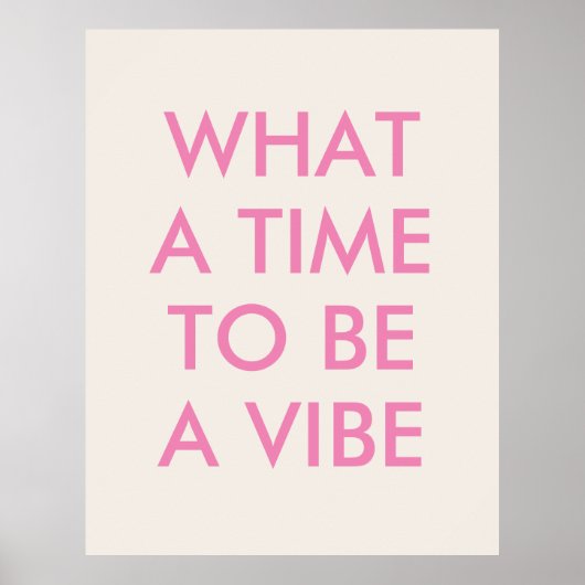 What a time to a Vibe やる気を起こさせる引用文・ポスター ポスター (正面)