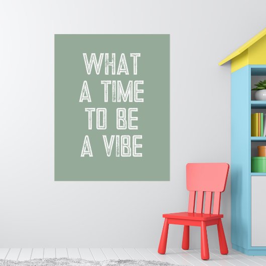 What a time to a Vibe やる気を起こさせる引用文・ポスター ポスター (子ども部屋1)