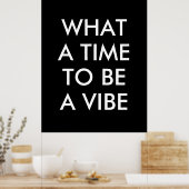 What a time to a Vibe やる気を起こさせる引用文・ポスター ポスター (キッチン)