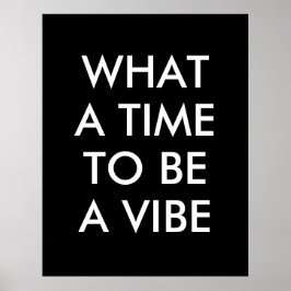 What a time to a Vibe やる気を起こさせる引用文・ポスター ポスター