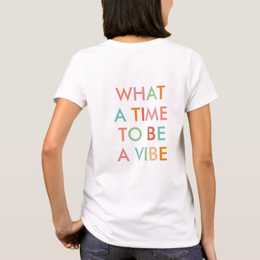 What a time to a Vibe やる気を起こさせる引用文 Tシャツ (裏面)