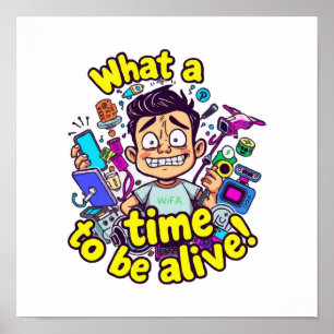 What a Time to Alive - Tech Overload Mayhem ポスター