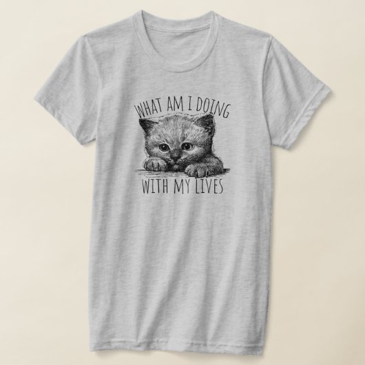 What Am I Doing With My Lives Cute Kitten Tシャツ (レイダウン)