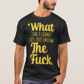 What And I Cannot Stress This Enough The F Funny S Tシャツ (正面)