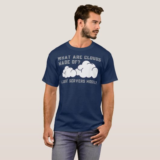 What are Clouds Made of Linu Servers Funny Tシャツ (正面フル)
