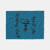 What Are You Waiting For_ Motivational Message  フリースブランケット (正面(横))