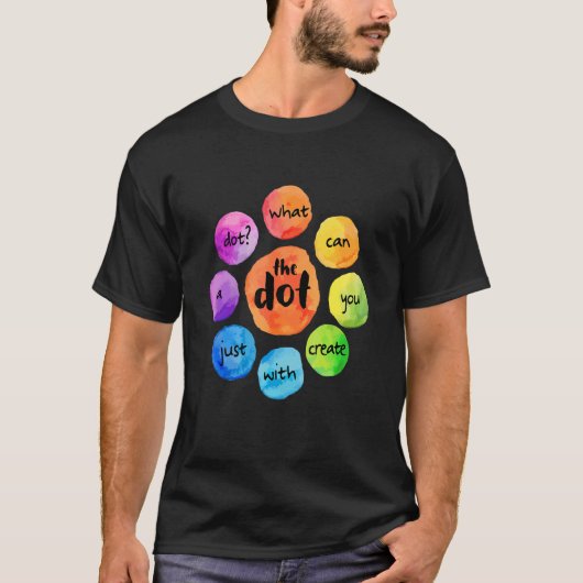 What Can You Create The Dot International Dot Day  Tシャツ (正面)
