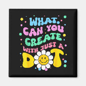 What Can You With Just A Dot Art Gift  マグネット (正面)