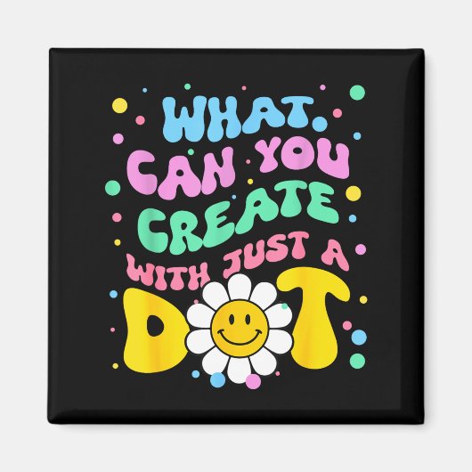 What Can You With Just A Dot Art Gift  マグネット (正面)
