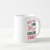 What Consumed Your Mind引用文前向き考えるの コーヒーマグカップ (正面右)