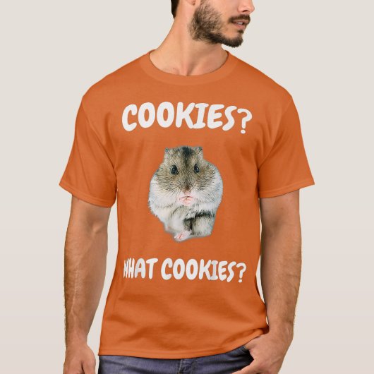 What Cookies Dwarf Hamster おもしろいミーム Tシャツ (正面)