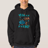 What da Fish   quote Fish meme outfit for men wome パーカ (正面)