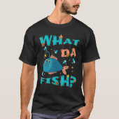 What da Fish   quote Fish meme outfit for men wome Tシャツ (正面)