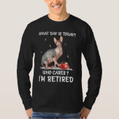 What Day Is Today Who Cares I'm Retired Sphynx Tシャツ (正面)
