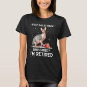 What Day Is Today Who Cares I'm Retired Sphynx Tシャツ (正面)