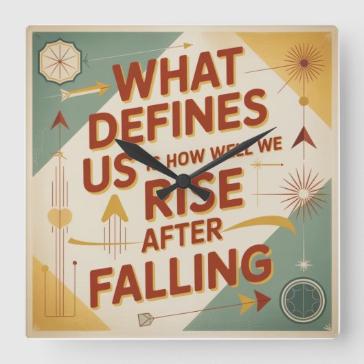 What Defines Us Is How Well We Rise After Falling スクエア壁時計 (正面)
