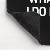 What Did I Do Now, Funny, Jokes, Sarcastic  マウスパッド (コーナー)