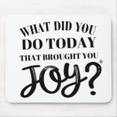 What did you do today that brought you joy® マウスパッド (正面)