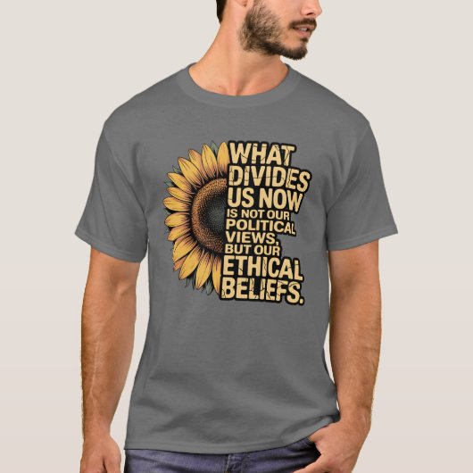 WHAT DIVIDES US NOW IS NOT OUR POLITICAL VIEWS, BU Tシャツ (正面)