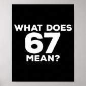 What Does 67 Mean Funny Six Seven Meme  ポスター (正面)