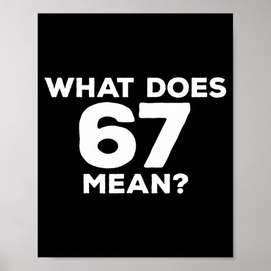 What Does 67 Mean Funny Six Seven Meme  ポスター (正面)