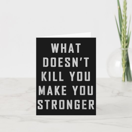 What Doesn't Kill You Make You Stronger Motivation カード (正面)