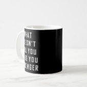 What Doesn't Kill You Make You Stronger Motivation コーヒーマグカップ (正面左)