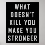 What Doesn't Kill You Make You Stronger Motivation ポスター (正面)