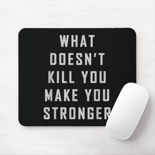 What Doesn't Kill You Make You Stronger Motivation マウスパッド (マウス)