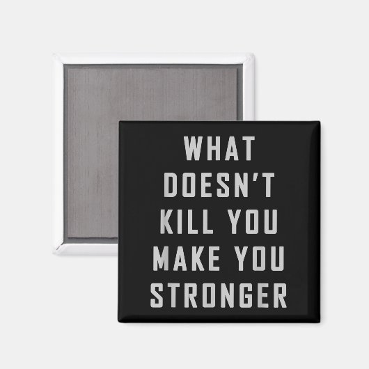 What Doesn't Kill You Make You Stronger Motivation マグネット (正面/裏面)