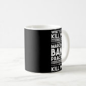 What Doesn't Kill You Makes U Stronger Except Marc コーヒーマグカップ (正面右)