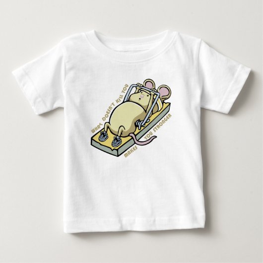 What doesn't kill you makes you stronger ベビーTシャツ (正面)