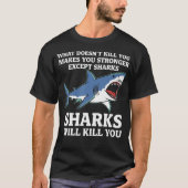 What Doesn'T Kill You Makes You Stronger Except Sh Tシャツ (正面)