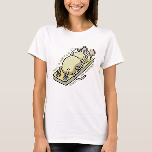 What doesn't kill you makes you stronger tシャツ (正面)