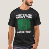 What Exactly Didn't You Understand  Math Teacher Tシャツ (正面)