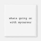 What Going On With My Career マグネット (正面)